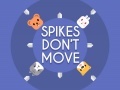 Игра Spikes Don't Move
