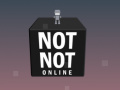 Игра Not Not Online 
