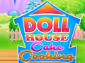 Игра Doll House Cake Cooking