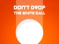 Игра Don't Drop The White Ball
