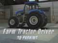 Игра Farm Tractor Driver 3D Parking