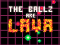 Игра The Ballz are Lava