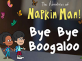 Игра The Adventures of Napkin Man! Bye Bye Boogaloo