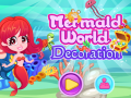 Игра Mermaid World Decoration