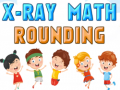 Ігра X-Ray Math Rounding