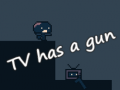 Игра TV has a gun