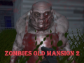 Игра Zombies Old Mansion 2
