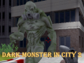 Игра Dark Monster In City 2