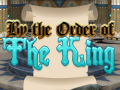 Игра By Order of the King