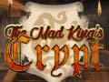 Ігра The Mad King`s Crypt