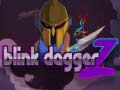 Ігра Blink Dagger Z