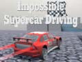 Игра Impossible Supercar Driving