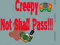 Игра Creepy Not Shall Pass!!!