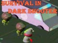 Игра Survival In Dark Shooter