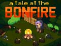 Игра A Tale at the Bonfire