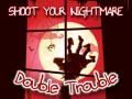 Игра Shoot Your Nightmare Double Trouble