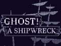 Ігра Ghost! a shipwreck