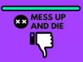 Игра Mess Up and Die