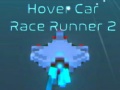 Игра Hover Car Race Runner 2