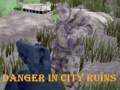 Игра Danger In City Ruins