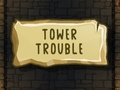 Игра Tower Trouble