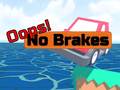 Игра  Oops! No Brakes