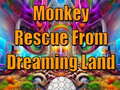 Ігра Monkey Rescue From Dreaming Land 