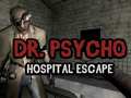 Игра Dr Psycho Hospital Escape