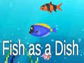 Игра Fish as a Dish