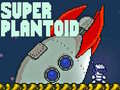 Игра Super Plantoid