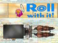 Игра Roll With It!