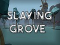 Ігра Slaying Grove