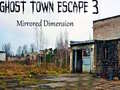 Игра Ghost Town Escape 3 Mirrored Dimension