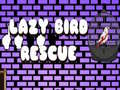 Игра Lazy Bird Rescue