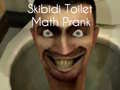 Игра Skibidi Toilet Math Prank