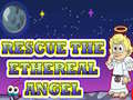 Игра Rescue The Ethereal Angel