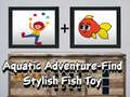 Игра Aquatic Adventure Find Stylish Fish Toy