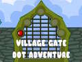 Игра Village Gate Dot Adventure