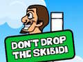 Игра Dont Drop The Skibidi