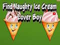 Игра Find Naughty Ice Cream Lover Boy