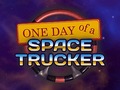 Игра One Day of a Space Trucker