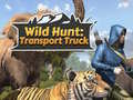 Игра Wild Hunt: Transport Truck 