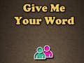 Ігра Give Me Your Word