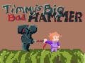 Игра Timmys Big Bad Hammer