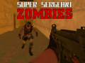 Игра Super Sergeant Zombies  