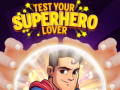 Игра Test Your Superhero Lover