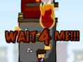 Игра Wait 4 Me!!!