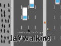 Ігра Come on, Let's Go Jaywalking