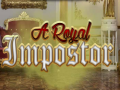 Игра A Royal Impostor