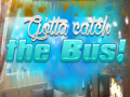 Игра Gotta Catch the Bus!